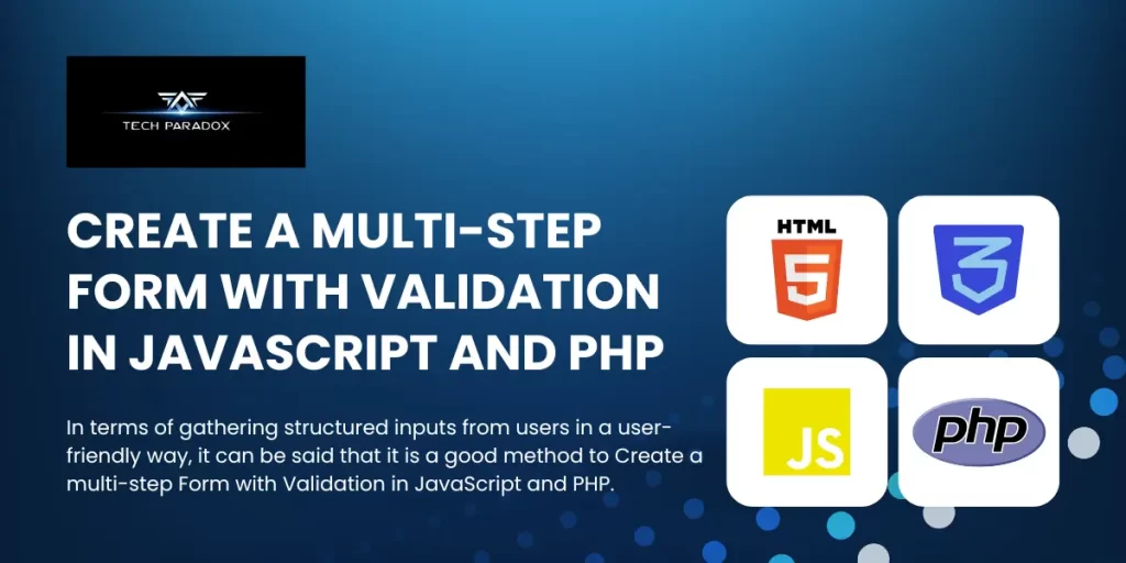 Create a Multi-Step Form with Validation in JavaScript and PHP