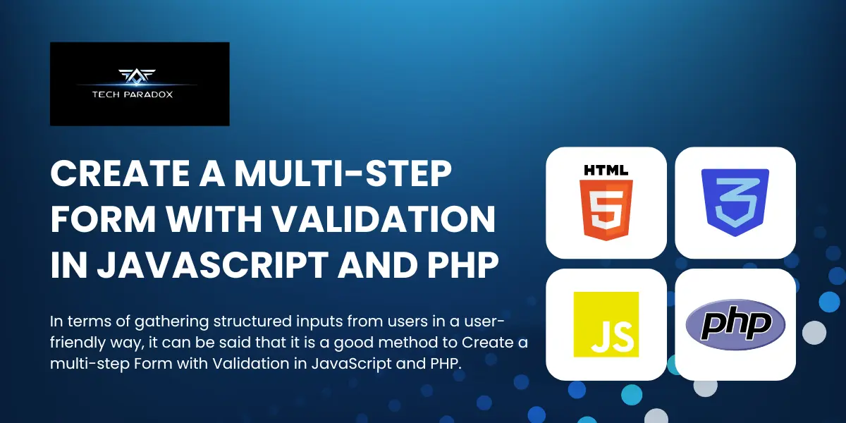 Create a Multi-Step Form with Validation in JavaScript and PHP